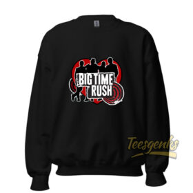 Rush Big Time Sweatshirt